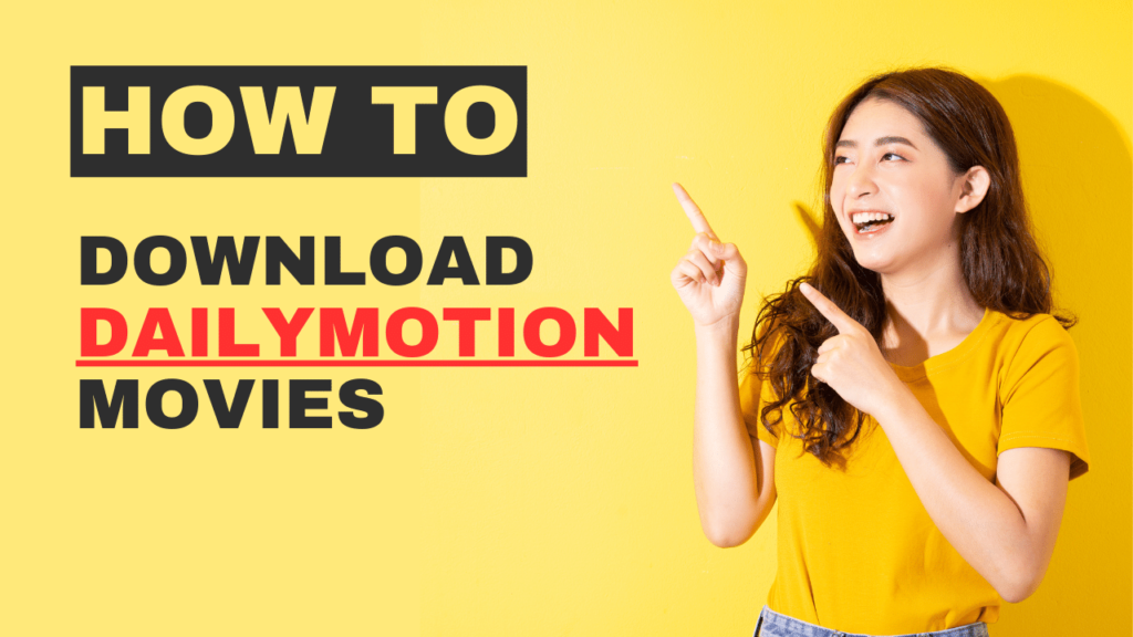 How to download Dailymotion videos to watch offline legally? step by step guide